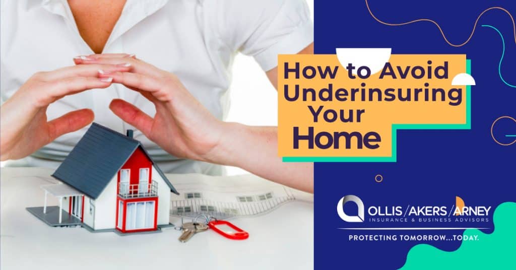 How to Avoid Underinsuring Your Home