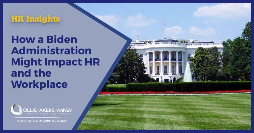 How A Biden Administration Might Impact HR And The Workplace | Ollis ...