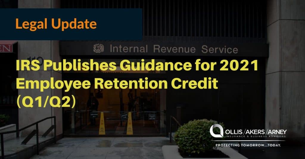 IRS Publishes Guidance for 2021 Employee Retention Credit (Q1Q2)