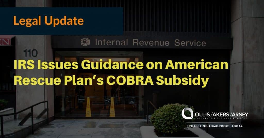 IRS Issues Guidance on American Rescue Plan’s COBRA Subsidy
