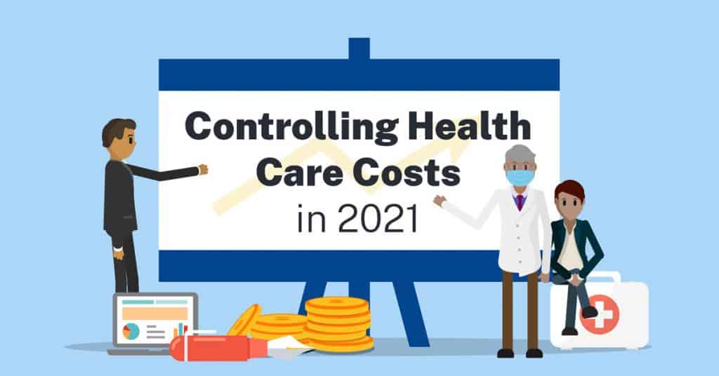 Controlling Health Care Costs in 2021