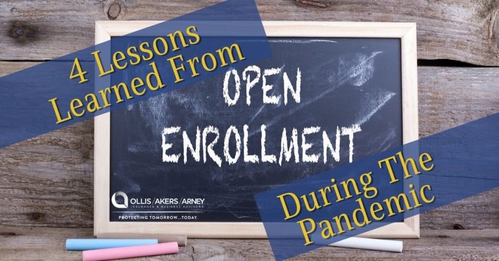 4 Lessons Learned From OPen Enrollment During The Pandemic