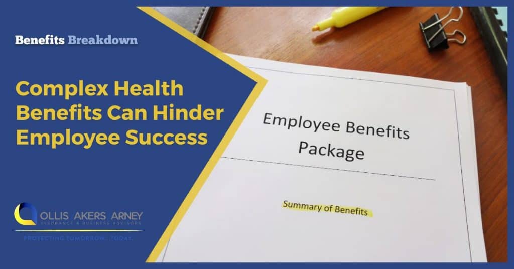 Complex Health Benefits Can Hinder Employee Success