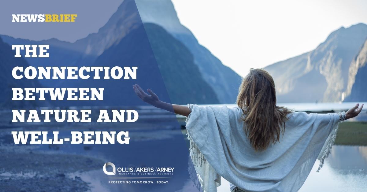 The Connection Between Nature and Wellbeing Ollis/Akers/Arney Insurance & Business Advisors