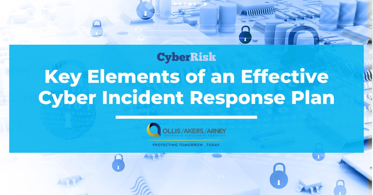 Key Elements of an Effective Cyber Incident Response Plan | Ollis/Akers ...