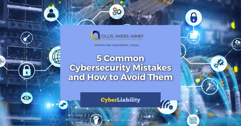 5 Common Cybersecurity Mistakes and How to Avoid Them