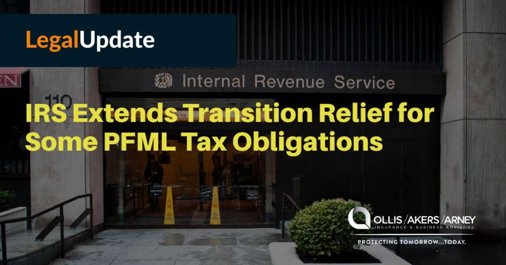 IRS Extends Transition Relief for Some PFML Tax Obligations