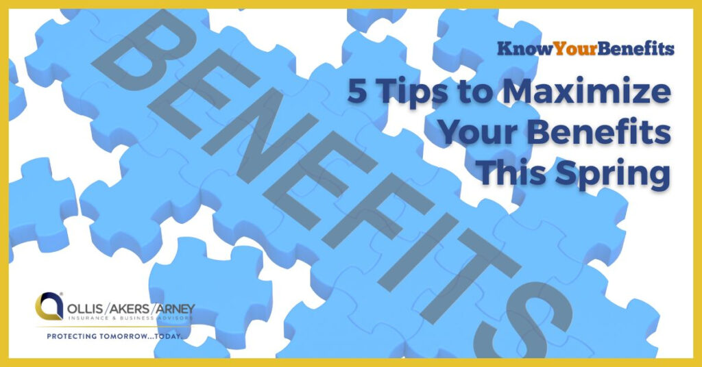 5 Tips to Maximize Your Benefits This Spring