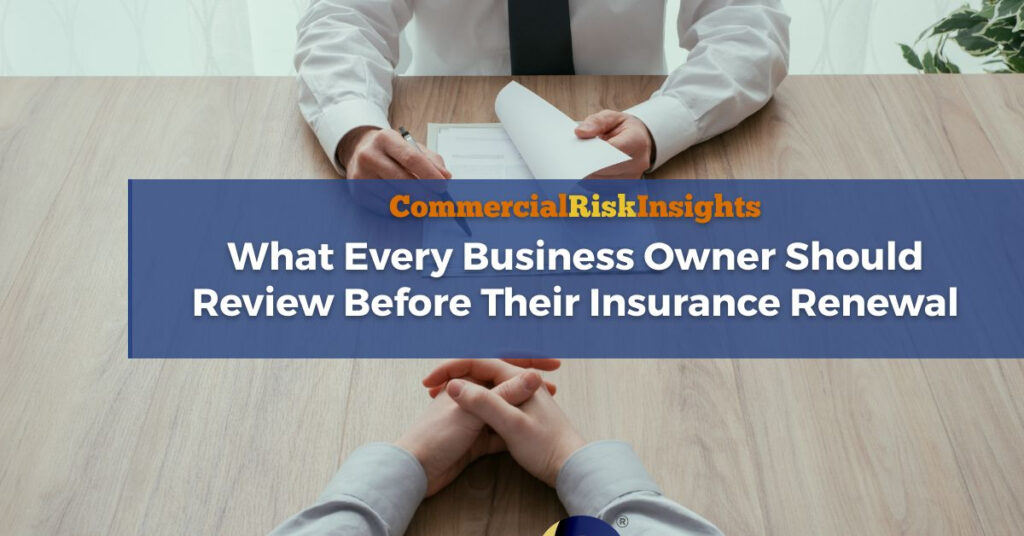 What Every Business Owner Should Review Before Their Insurance Renewal